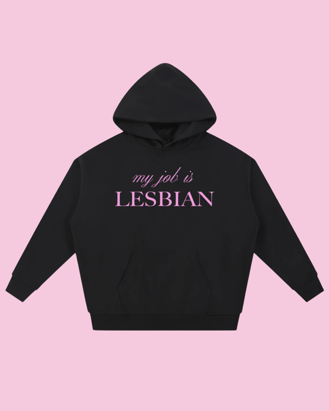 My Job Is Lesbian | Heavyweight Hoodie