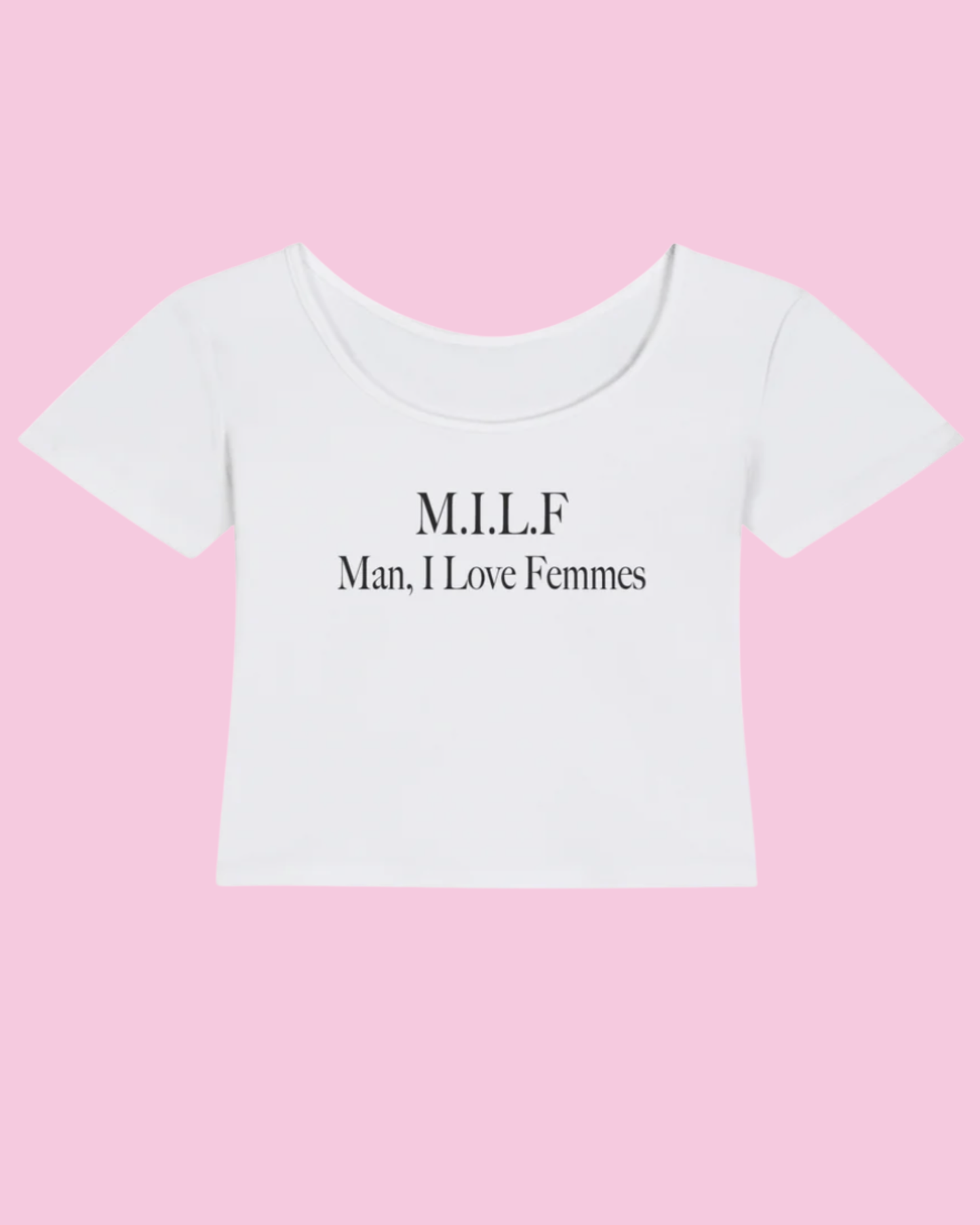 M.I.L.F. Man, I Love Femmes | Y2K Baby Tee