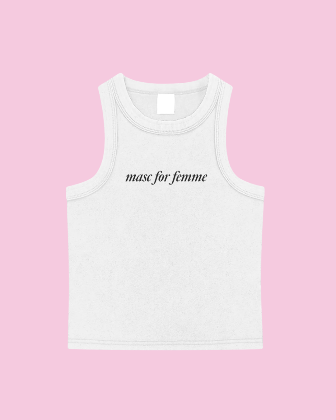 Masc for Femme Tank