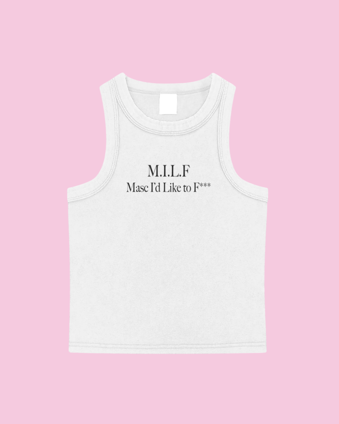 M.I.L.F. Masc I'd Like to F*** Tank