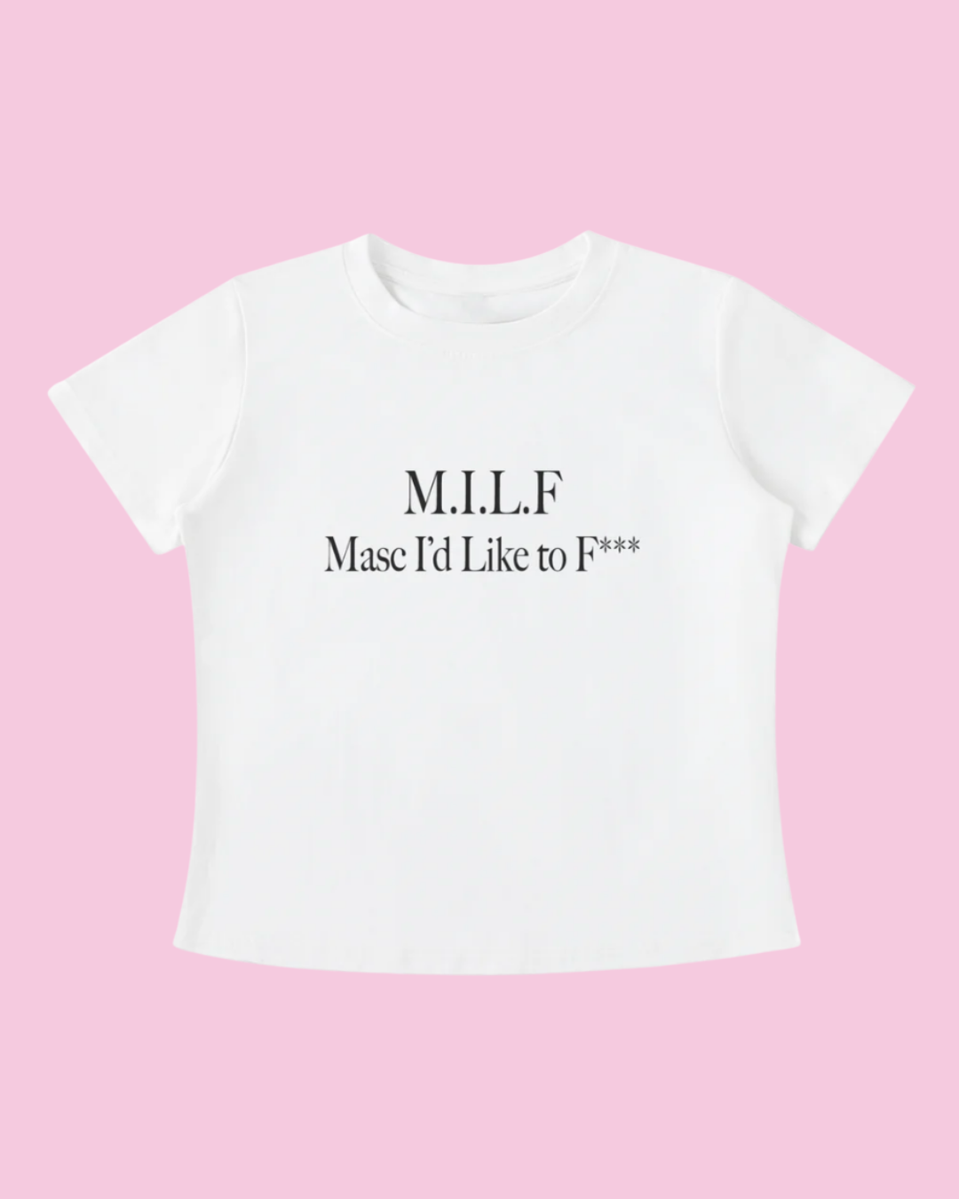 M.I.L.F. Masc I'd Like to F*** Tee