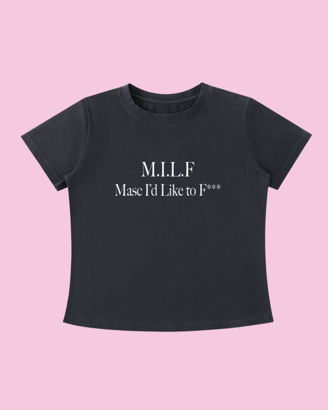 M.I.L.F. Masc I'd Like to F*** Tee