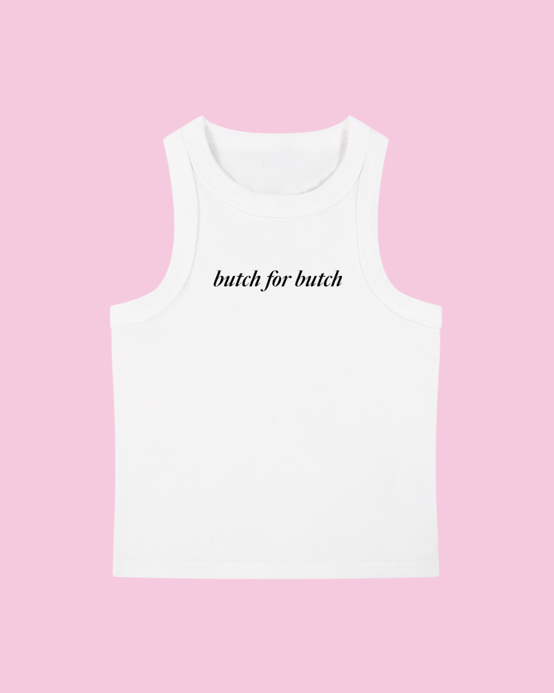 Butch for Butch Tank