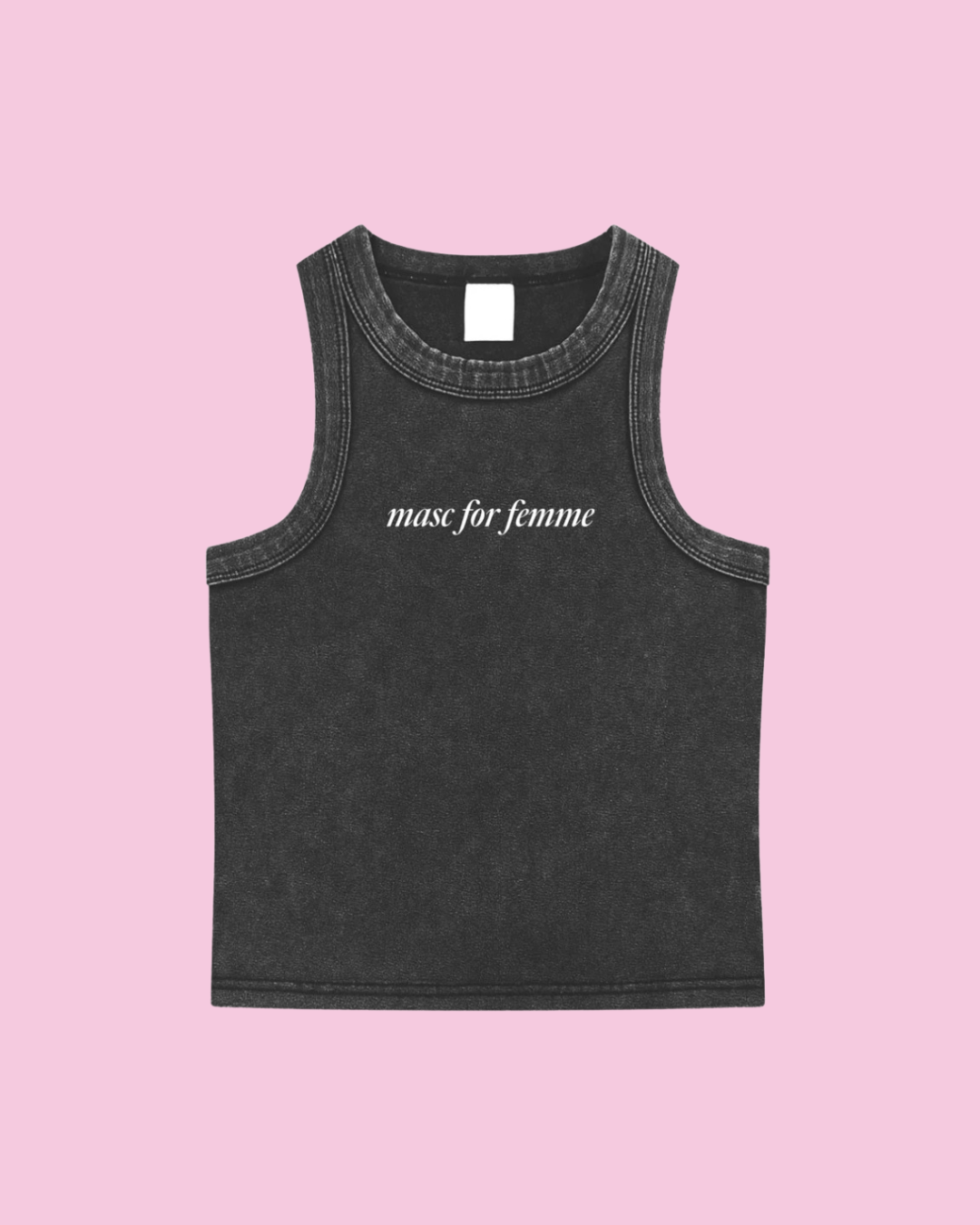 Masc for Femme Tank