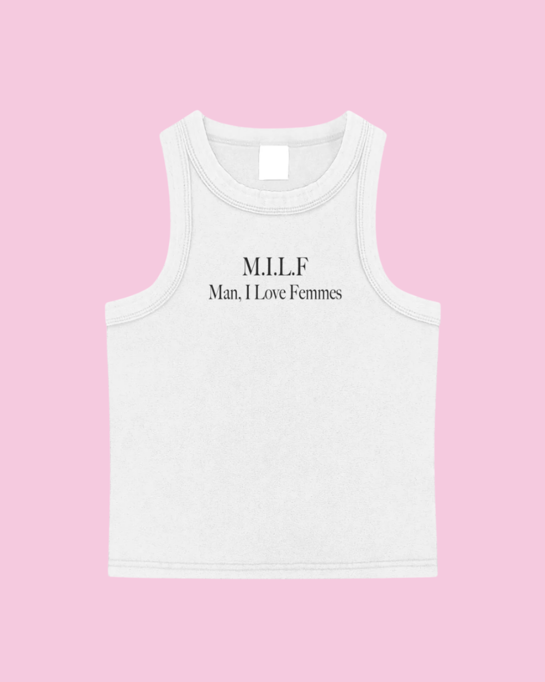 M.I.L.F. Man, I Love Femmes Tank