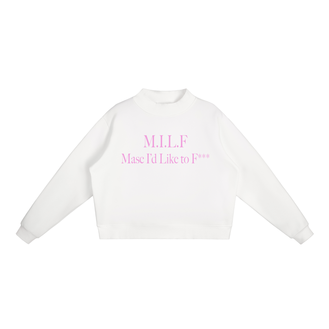 M.I.L.F. Masc I'd Like to F*** | Pullover Sweatshirt