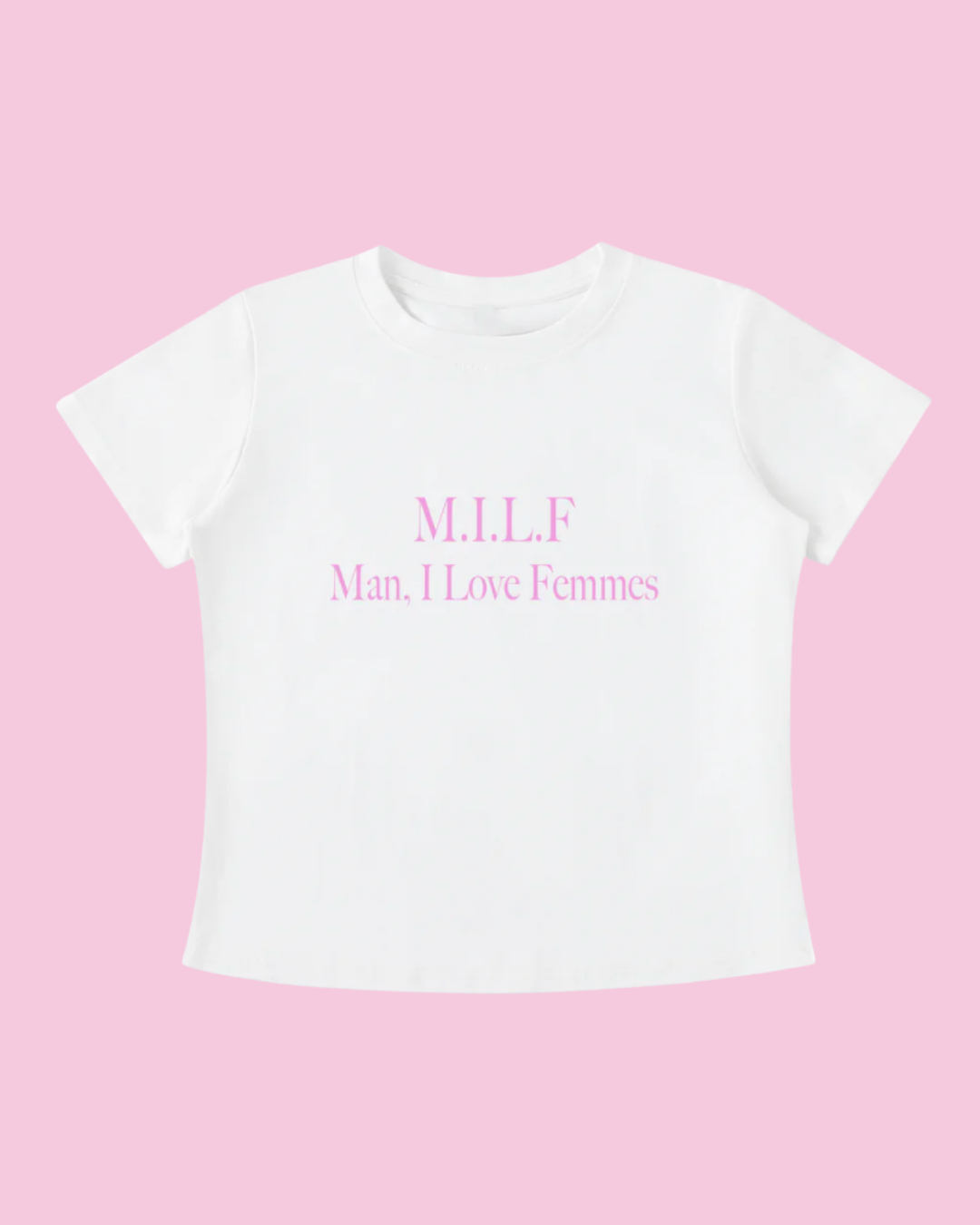 M.I.L.F. Man, I Love Femmes Tee