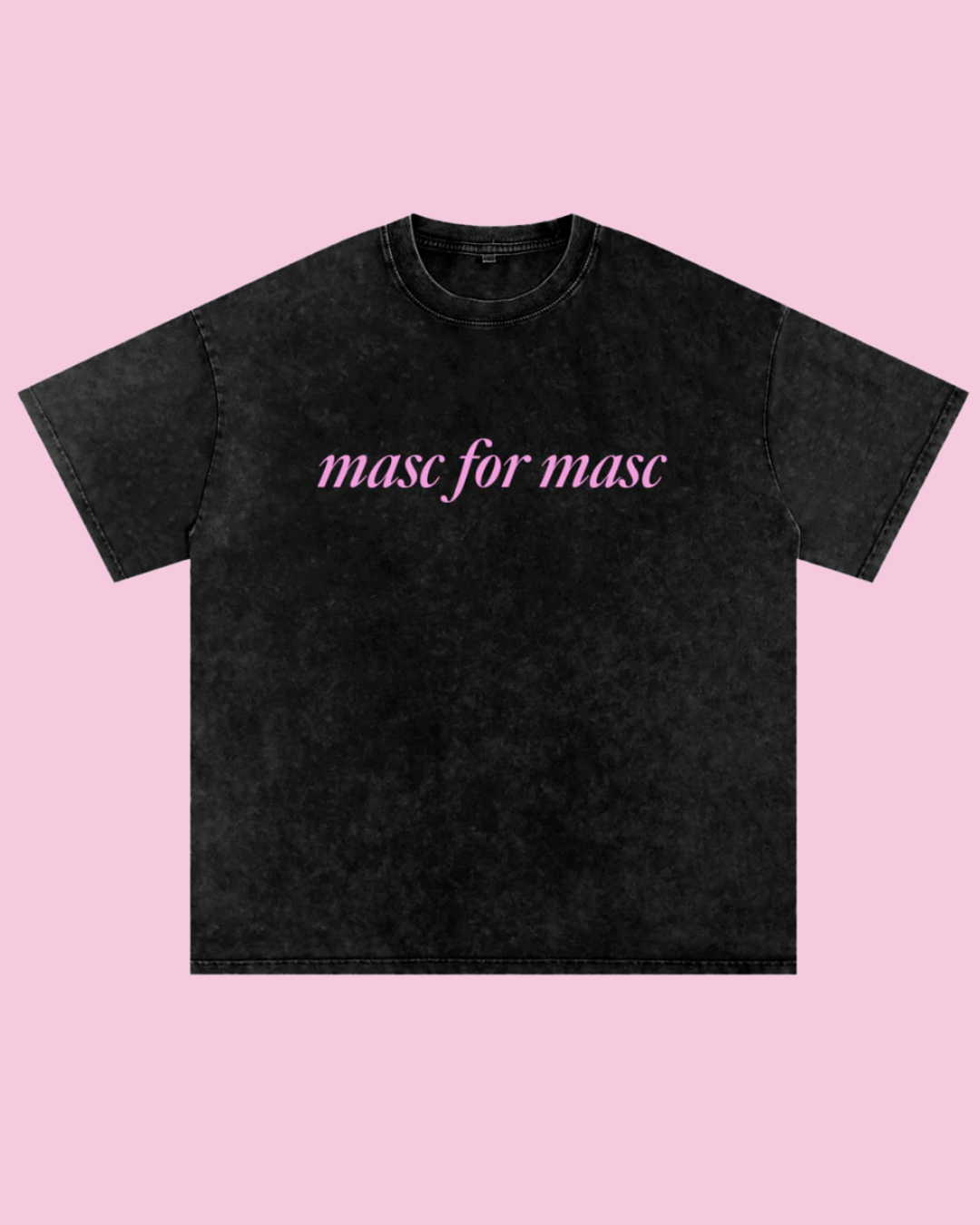 Masc for Masc Oversized Tee