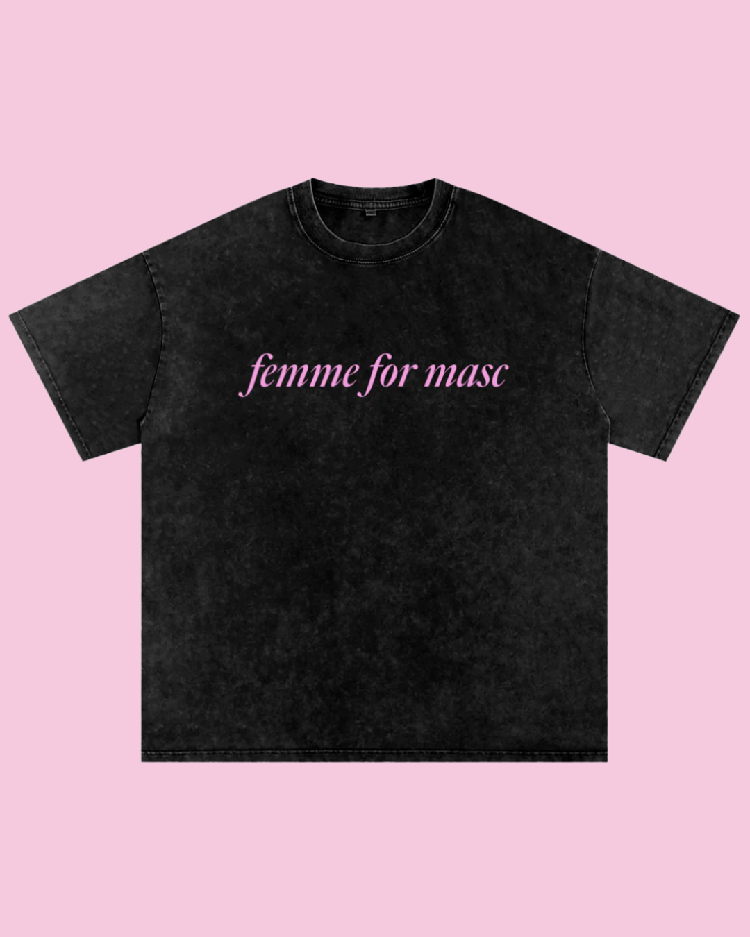 Femme for Masc Oversized Tee