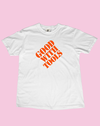 Good With Tools Tee