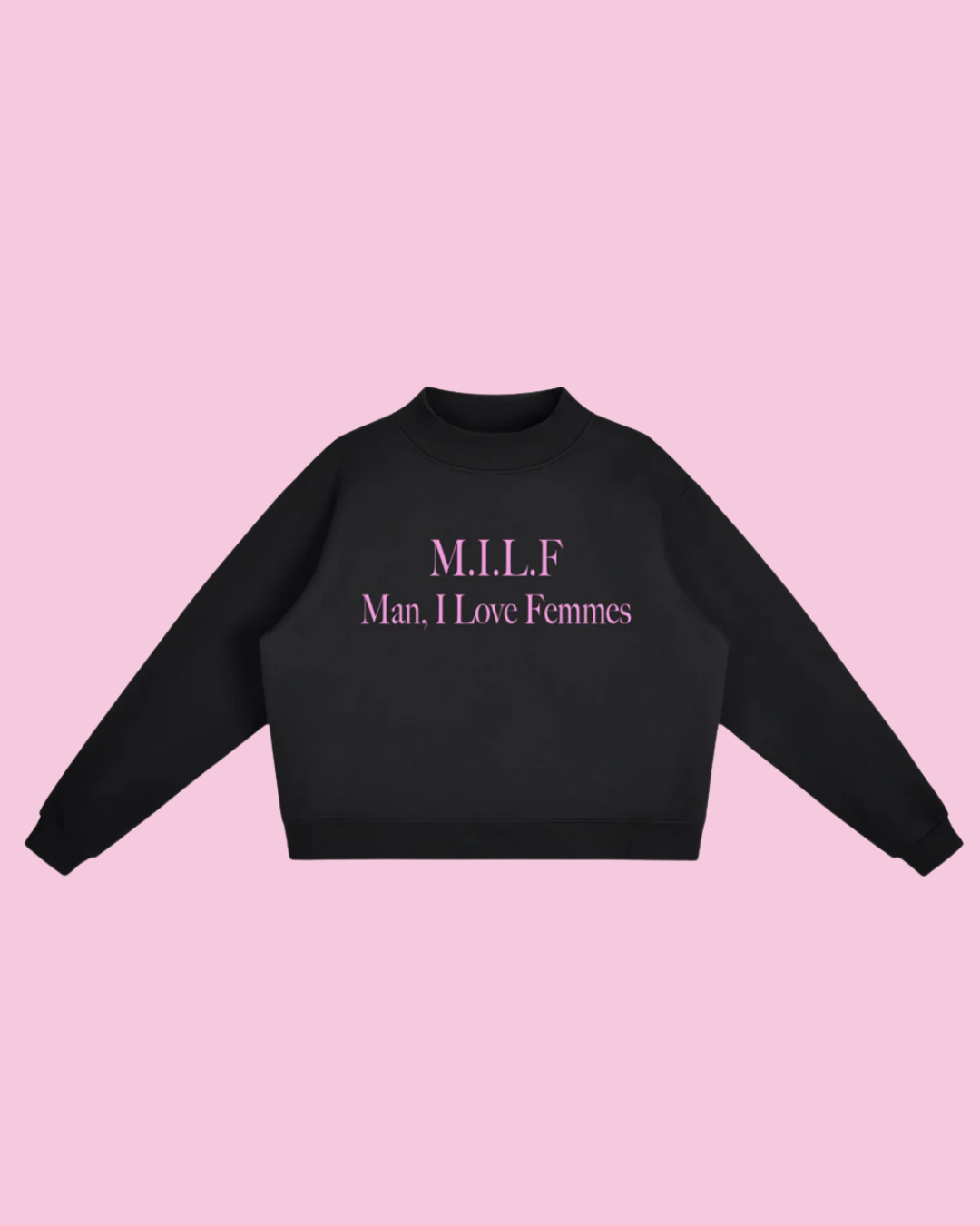 M.I.L.F. Man I Love Femmes | Pullover Sweatshirt