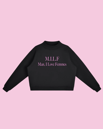 M.I.L.F. Man I Love Femmes | Pullover Sweatshirt