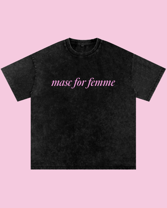 Masc for Femme Oversized Tee