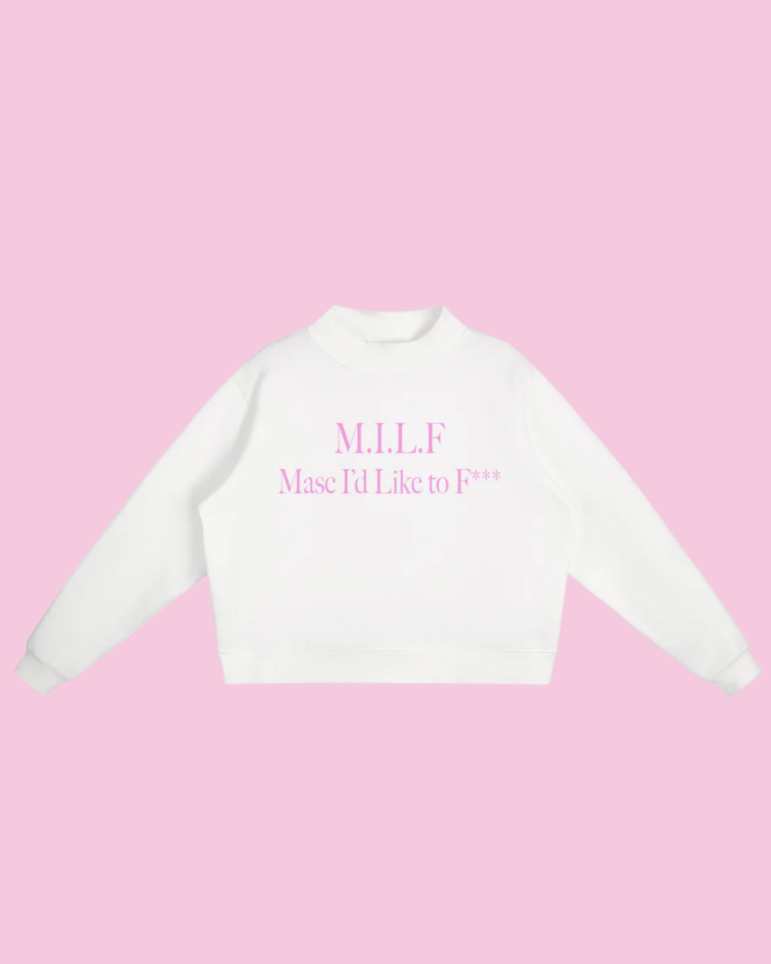M.I.L.F. Masc I'd Like to F*** | Pullover Sweatshirt