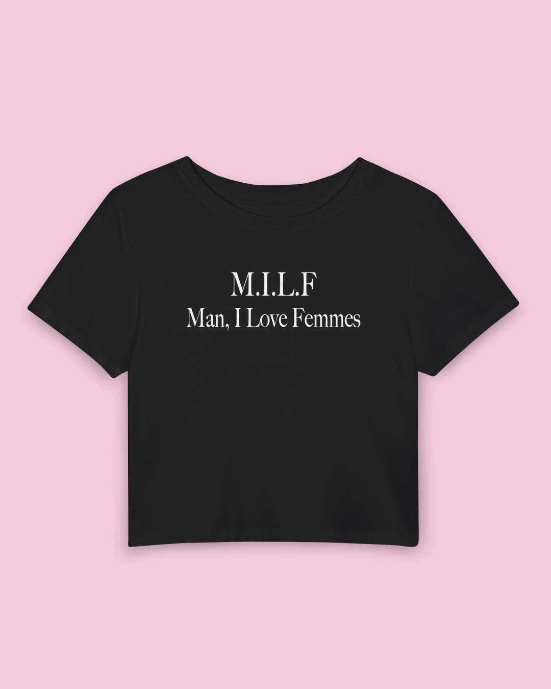 M.I.L.F. Man, I Love Femmes | Y2K Baby Tee