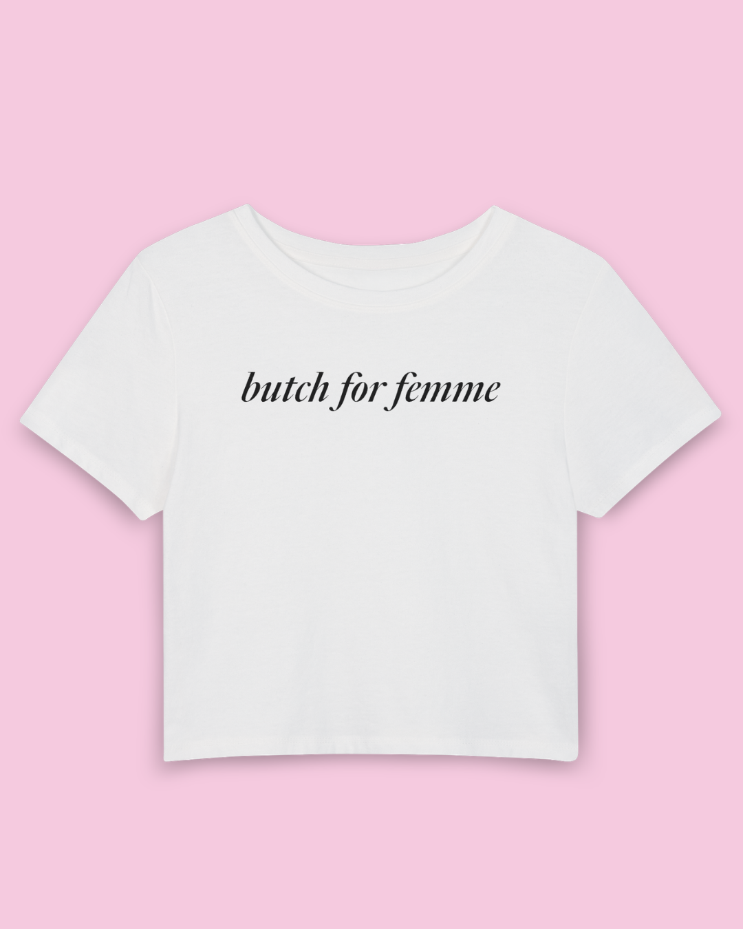 Butch for Femme | Y2K  Baby Tee