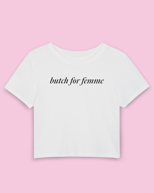 Butch for Femme | Y2K  Baby Tee