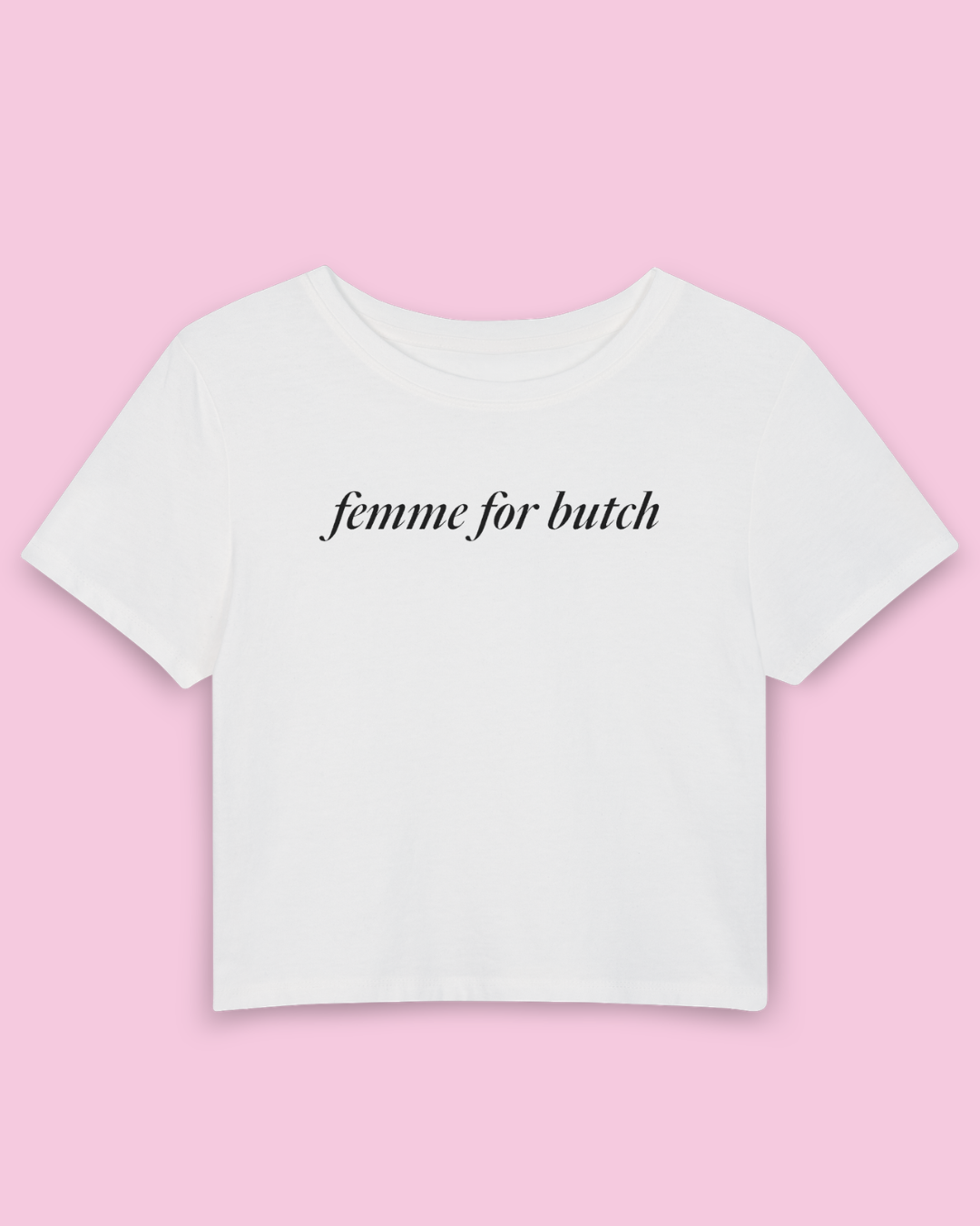 Femme for Butch | Y2K Baby Tee