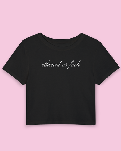 Ethereal as F*** | Y2K Baby Tee