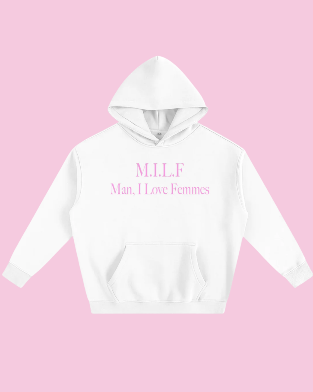 M.I.L.F. Man, I Love Femmes | Fleece Hoodie