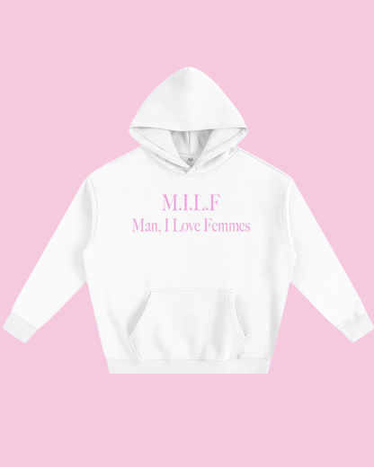 M.I.L.F. Man, I Love Femmes | Fleece Hoodie