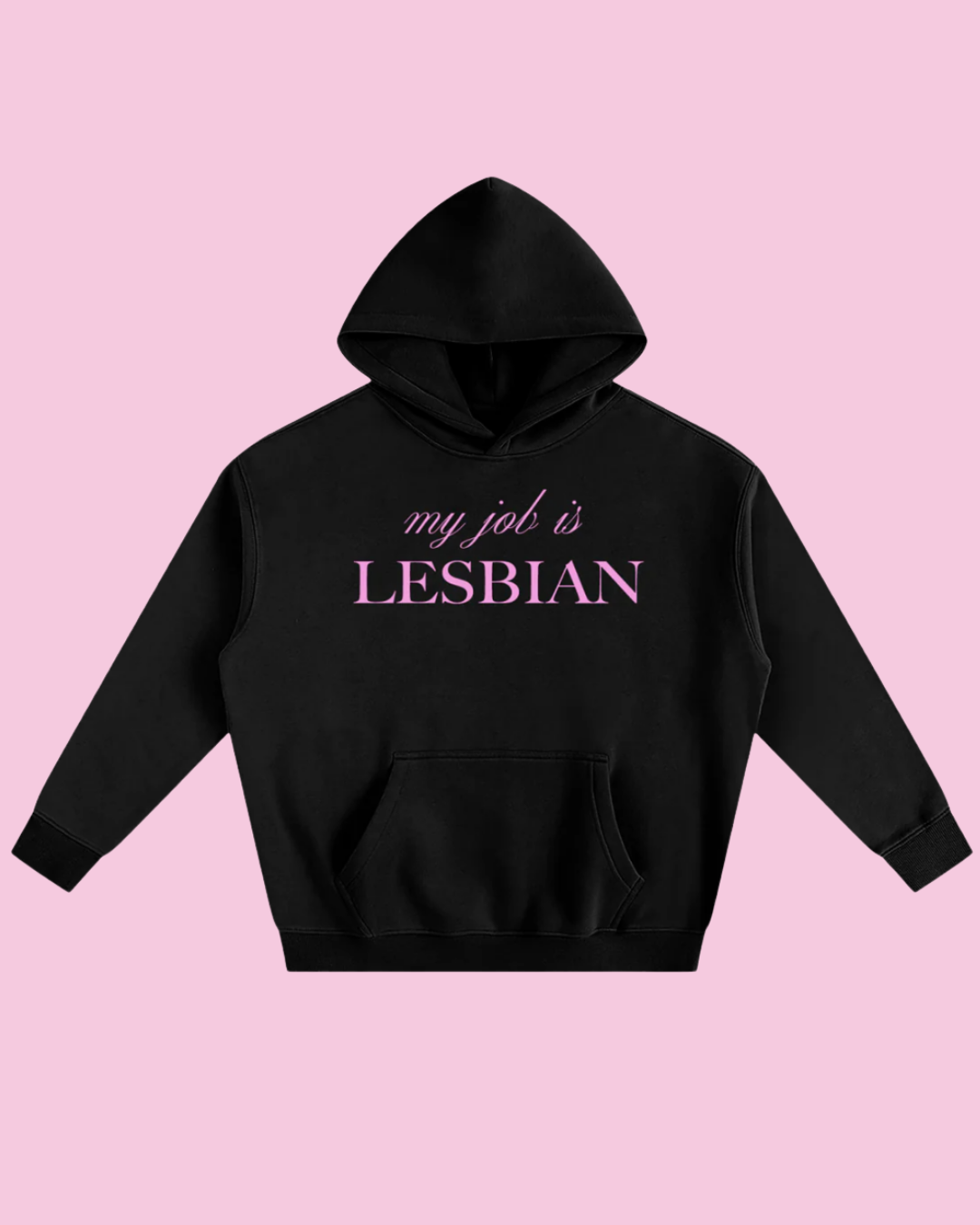 My Job Is Lesbian | Fleece Hoodie
