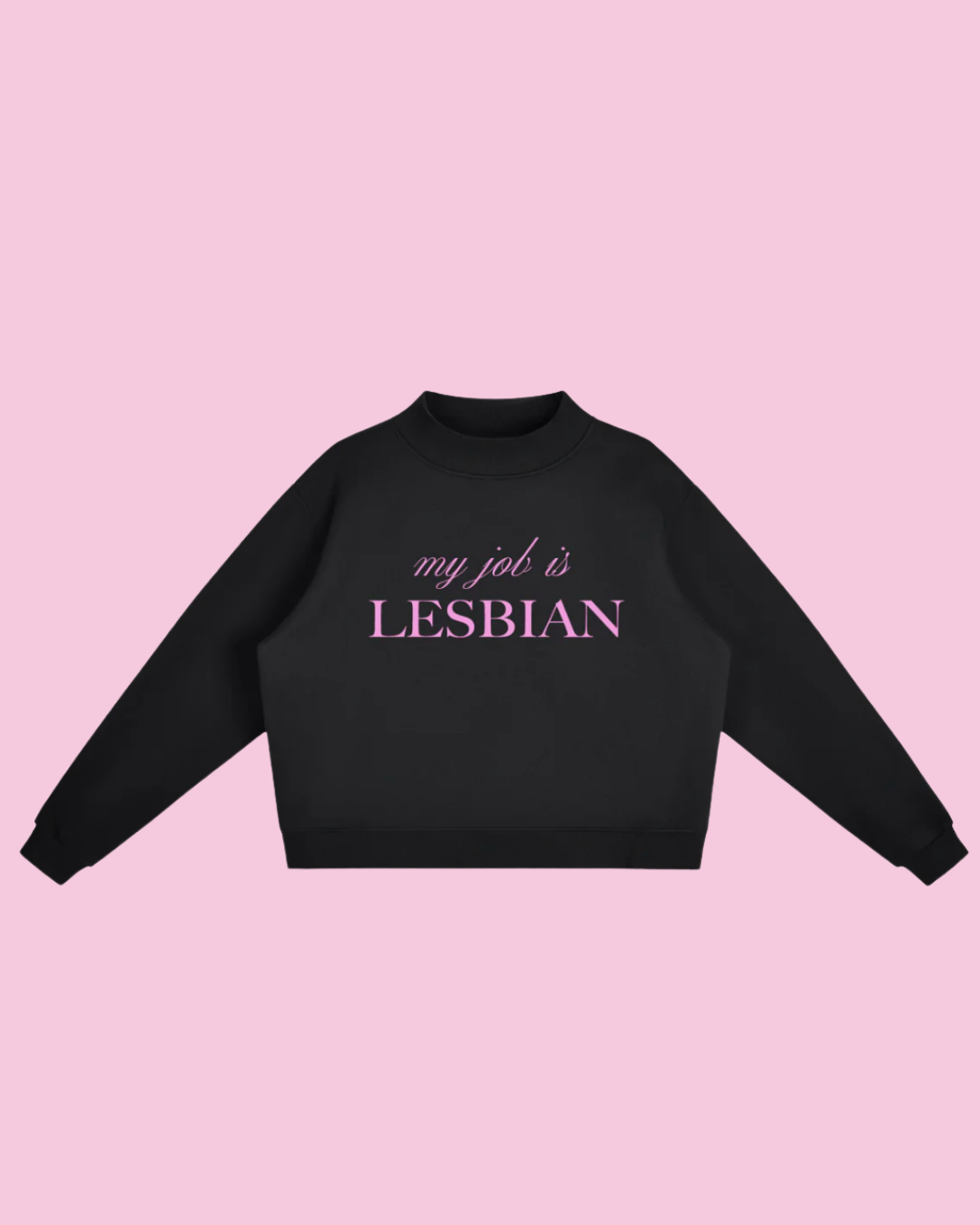 My Job is Lesbian | Pullover Sweatshirt