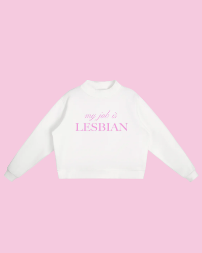 My Job is Lesbian | Pullover Sweatshirt