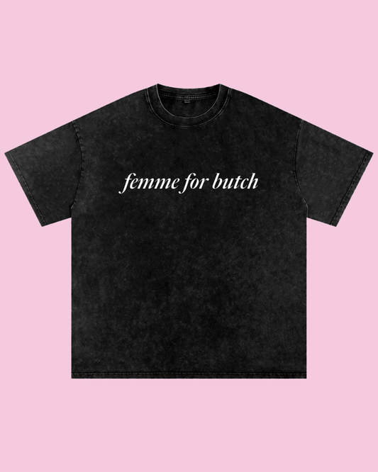Femme for Butch Oversized Tee