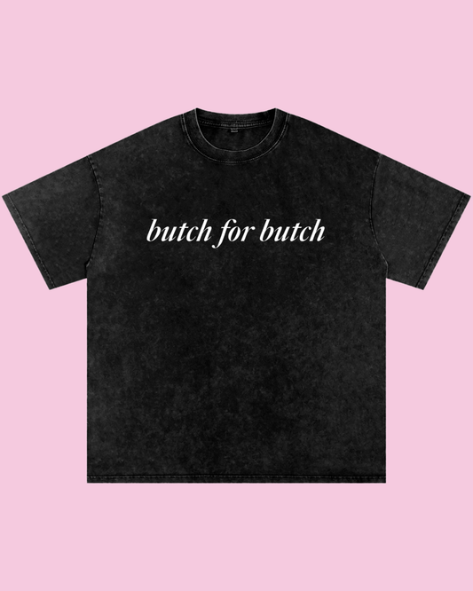 Butch for Butch Oversized Tee