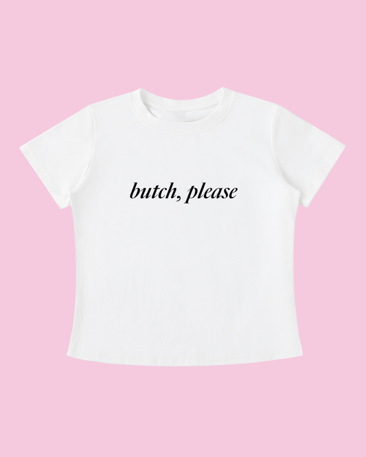 Butch, Please Tee
