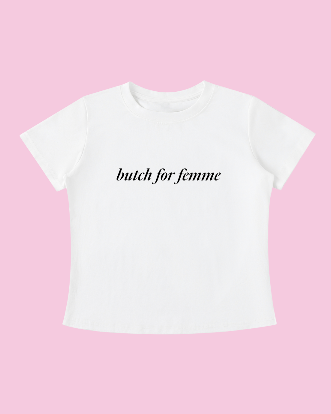 Butch for Femme Tee