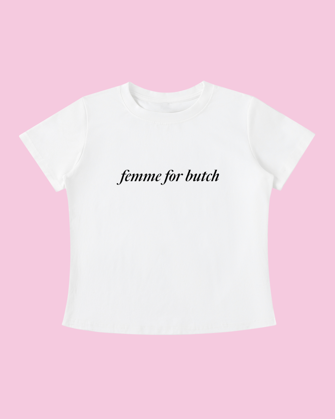 Femme for Butch Tee