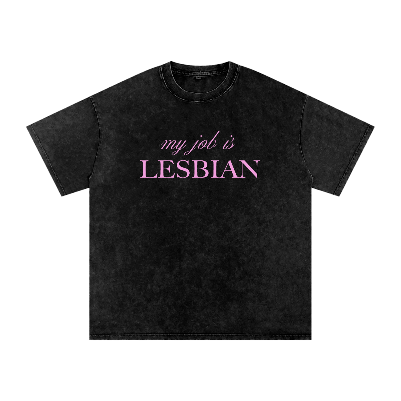 My Job is Lesbian Oversized Tee