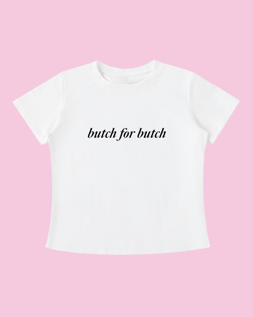 Butch for Butch Tee