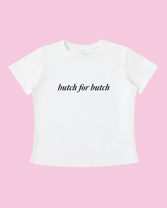 Butch for Butch Tee