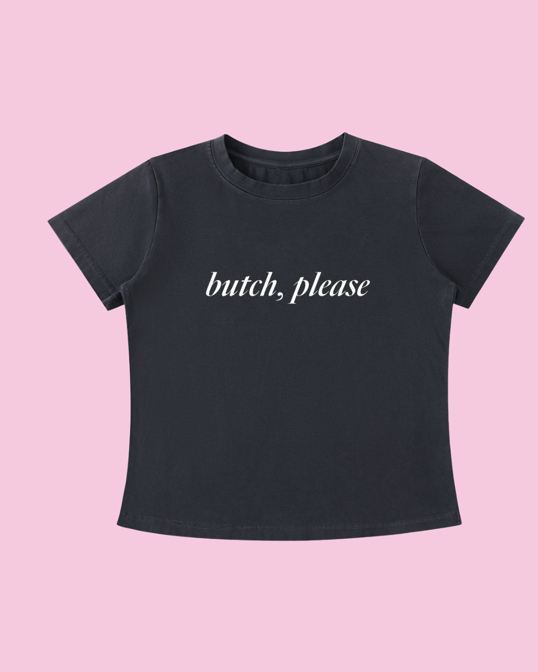 Butch, Please Tee