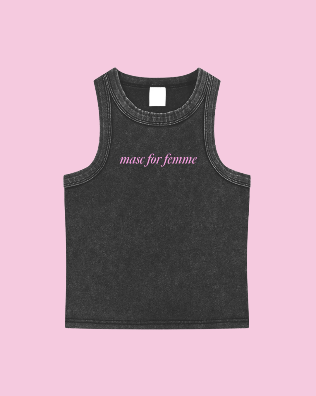 Masc for Femme Tank