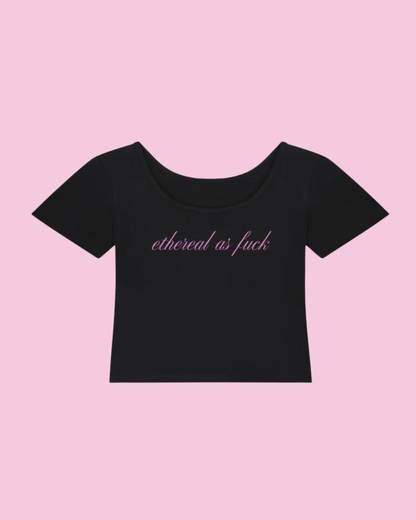 Ethereal as F*** | Y2K Baby Tee