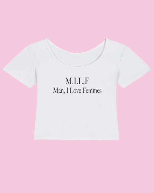 M.I.L.F. Man, I Love Femmes | Y2K Baby Tee