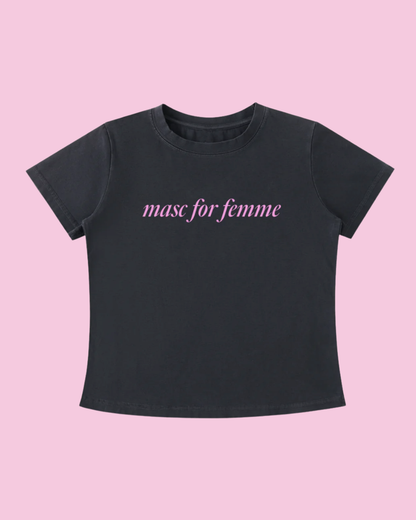 Masc for Femme Tee