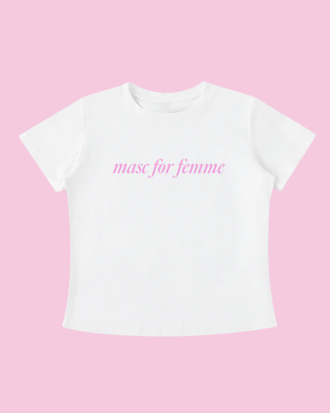 Masc for Femme Tee