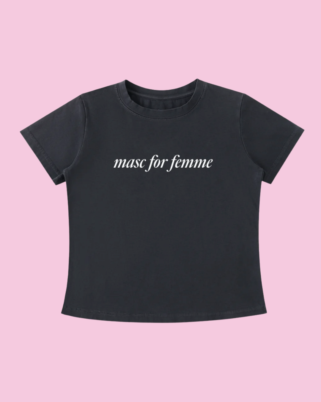 Masc for Femme Tee