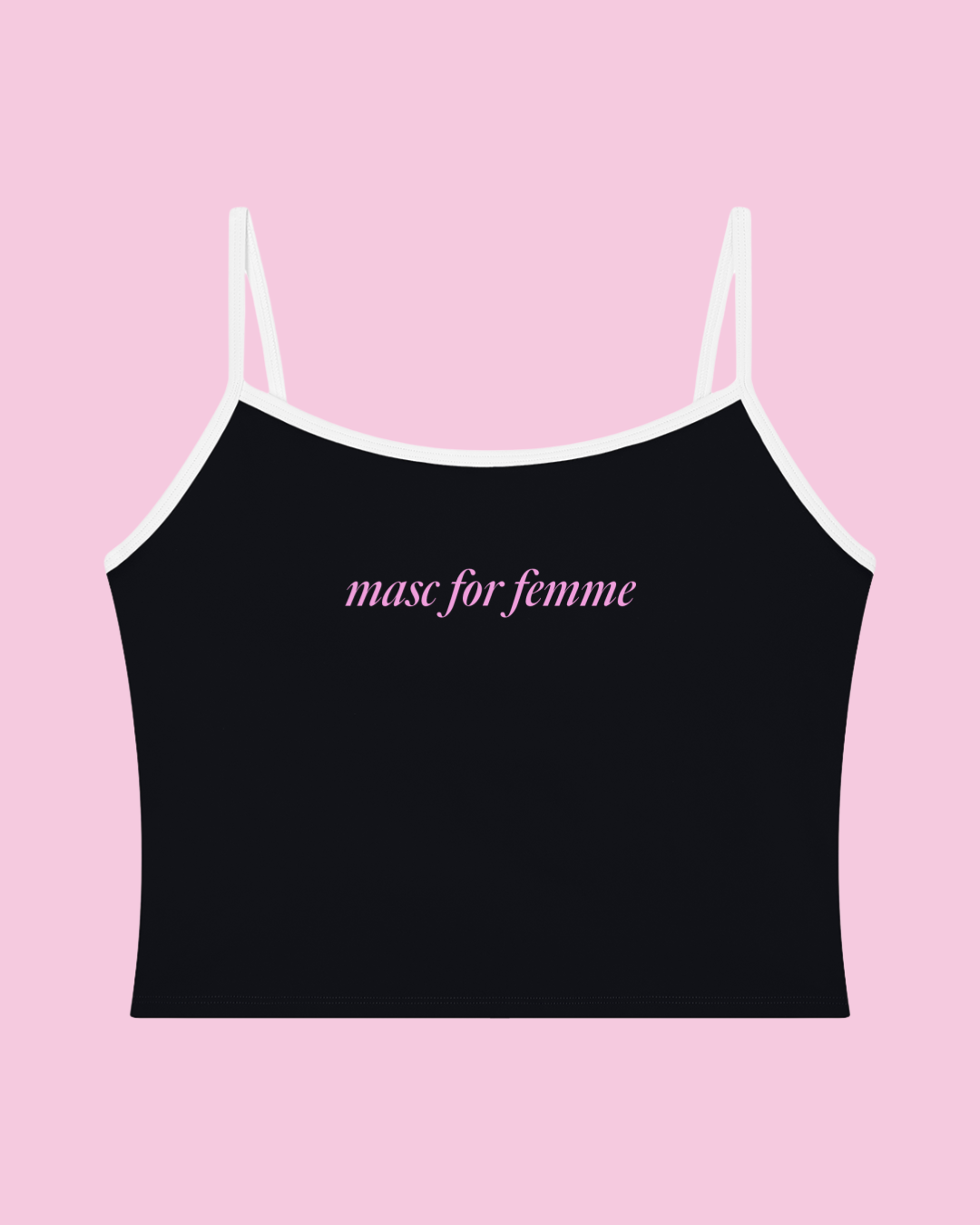 Masc for Femme Cami