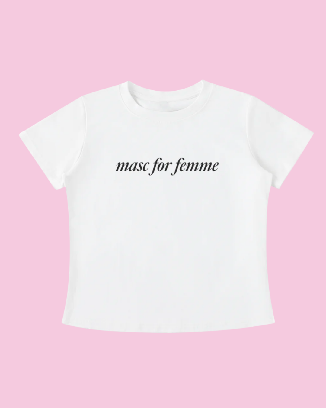 Masc for Femme Tee