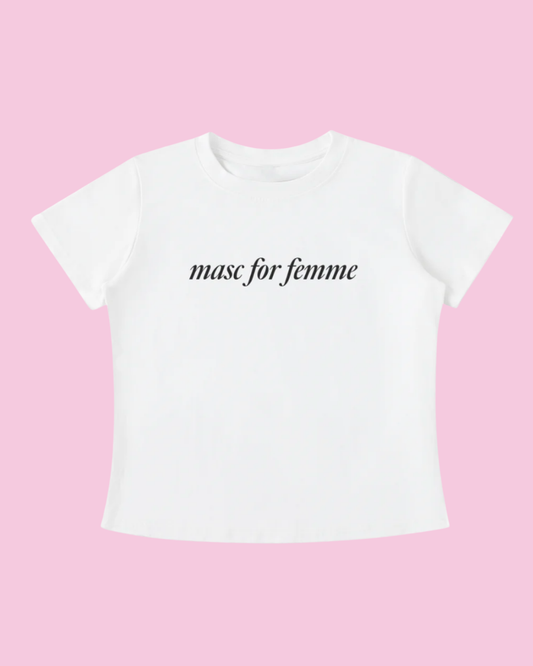 Masc for Femme Tee