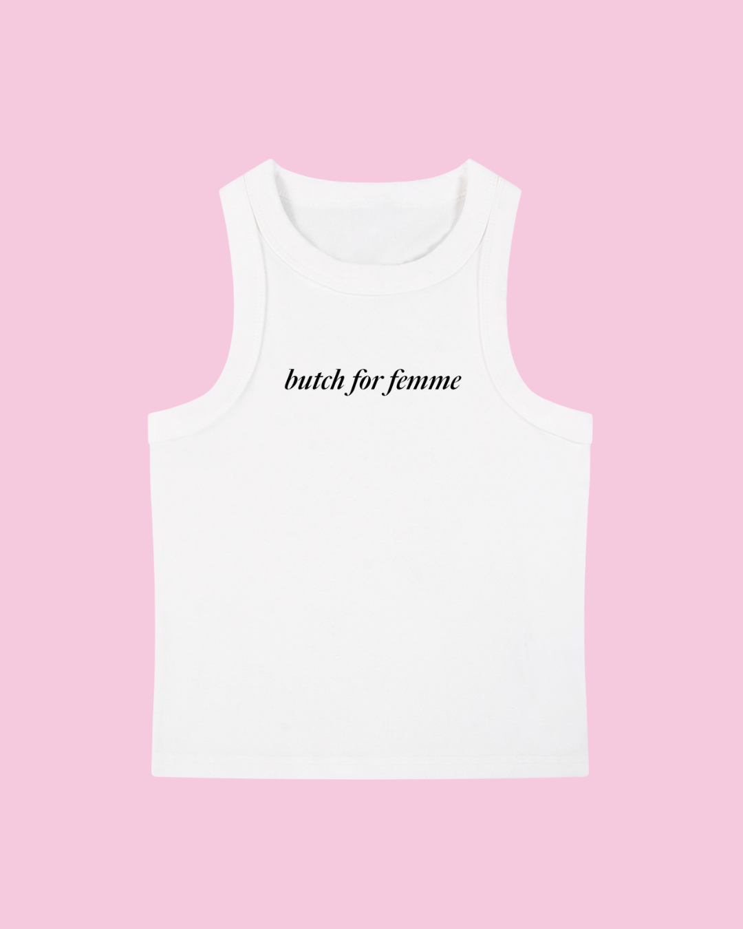 Butch for Femme Tank