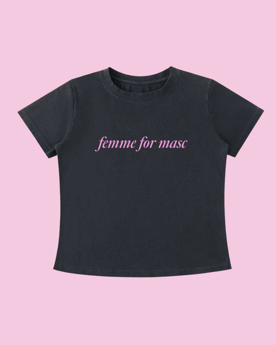 Femme for Masc Tee