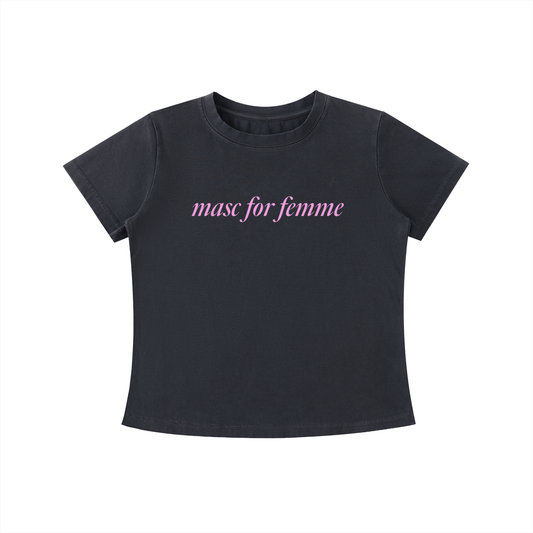Masc for Femme Tee