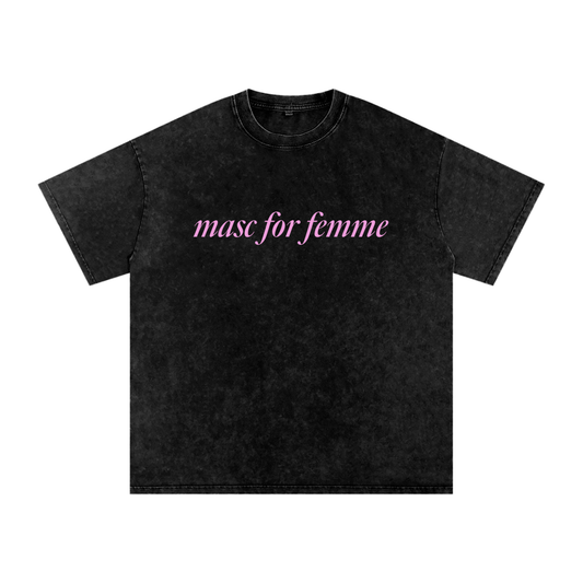 Masc for Femme Oversized Tee